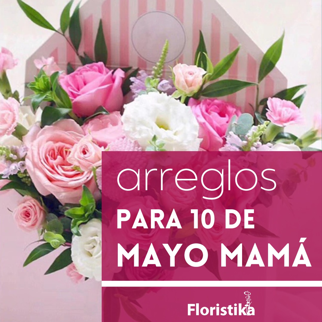 Arreglos 10 de Mayo, Floristikacursos.com, Cursos Florales